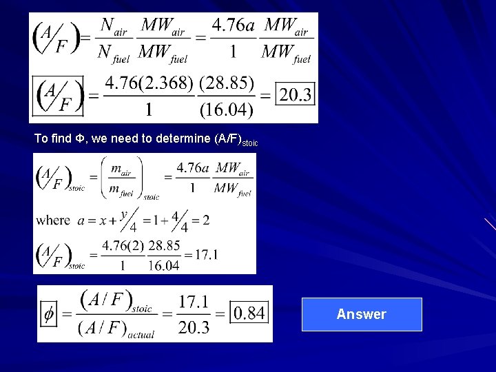 To find Ф, we need to determine (A/F)stoic Answer 