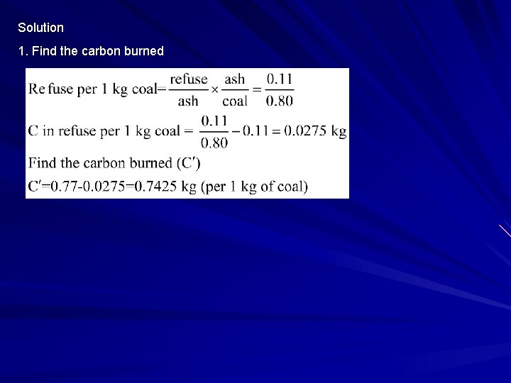 Solution 1. Find the carbon burned 