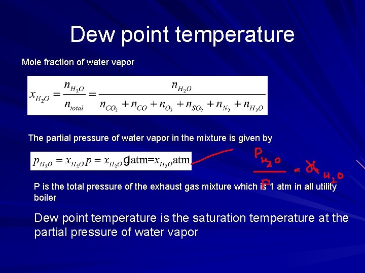 Dew point temperature Mole fraction of water vapor The partial pressure of water vapor