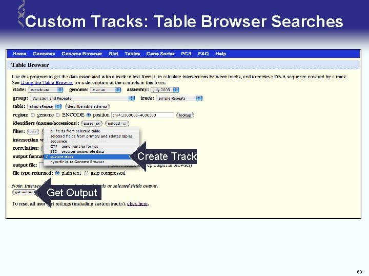 Custom Tracks: Table Browser Searches Create Track Get Output 53 