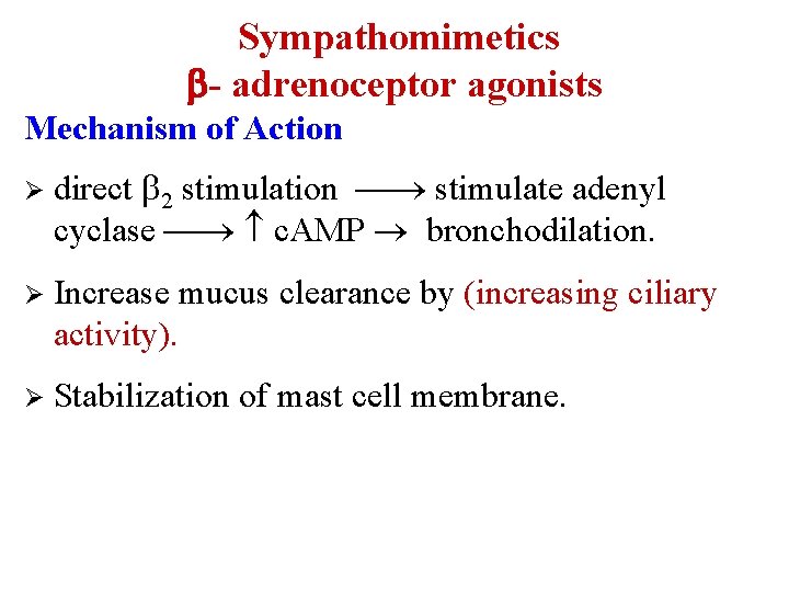 Sympathomimetics - adrenoceptor agonists Mechanism of Action Ø direct 2 stimulation stimulate adenyl cyclase