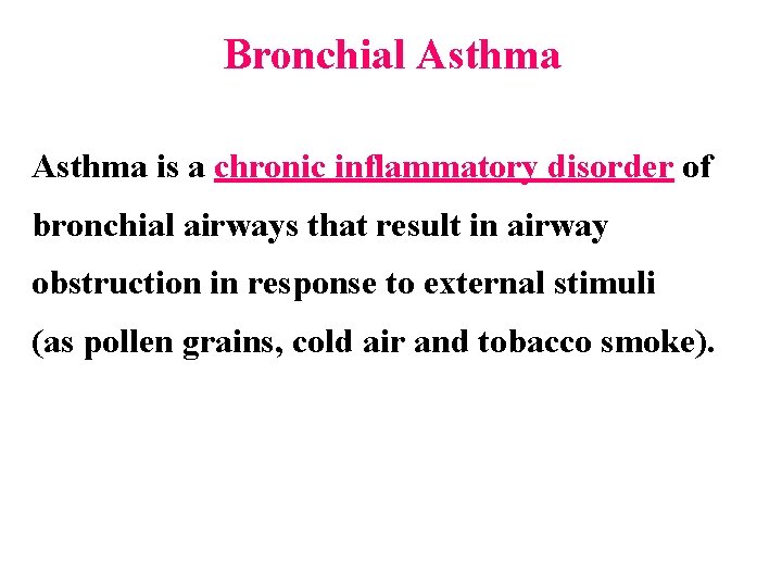 Bronchial Asthma is a chronic inflammatory disorder of bronchial airways that result in airway