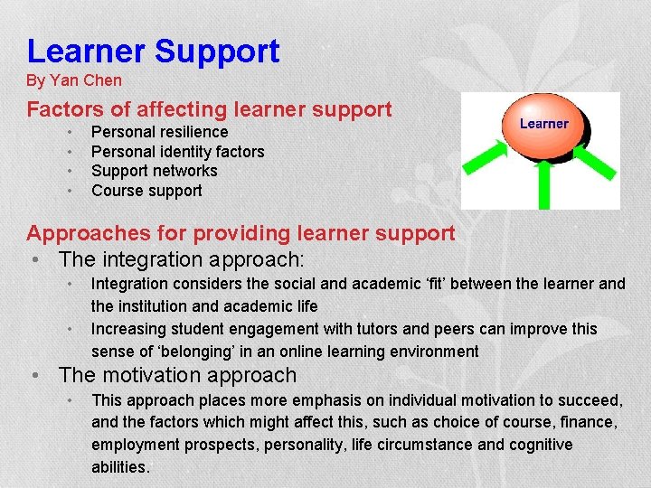 Learner Support By Yan Chen Factors of affecting learner support • • Personal resilience