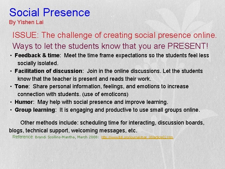 Social Presence By Yishen Lai ISSUE: The challenge of creating social presence online. Ways