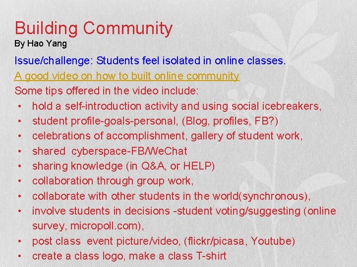 Building Community By Hao Yang Issue/challenge: Students feel isolated in online classes. A good