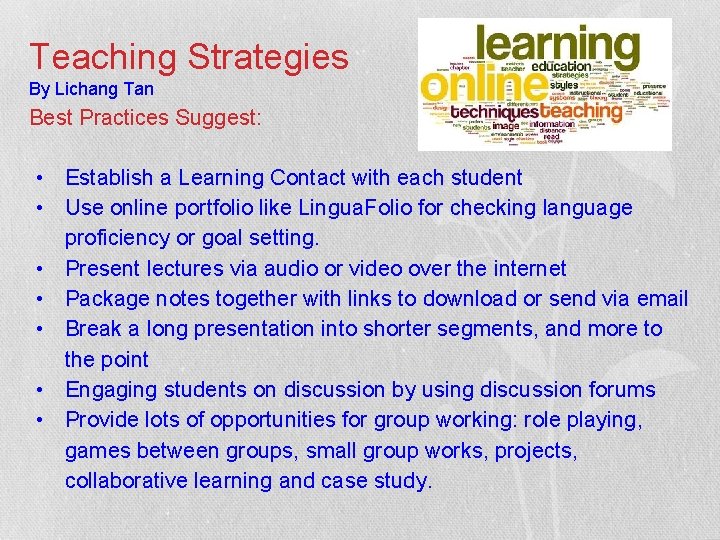 Teaching Strategies By Lichang Tan Best Practices Suggest: • Establish a Learning Contact with