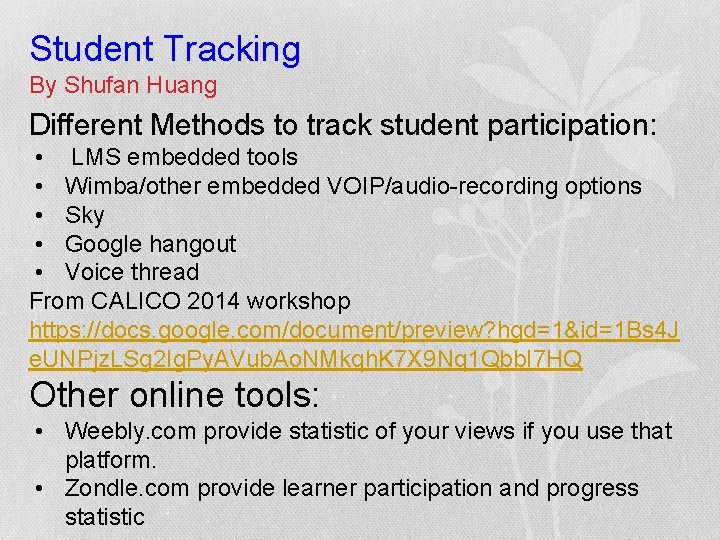 Student Tracking By Shufan Huang Different Methods to track student participation: • LMS embedded