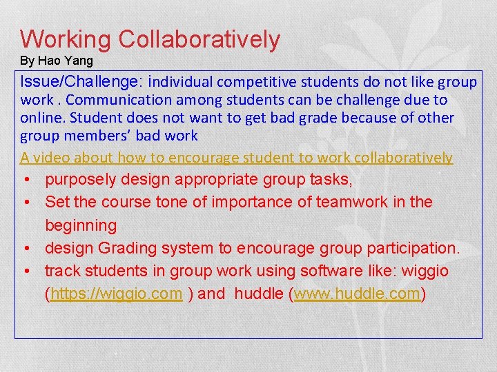 Working Collaboratively By Hao Yang Issue/Challenge: individual competitive students do not like group work.