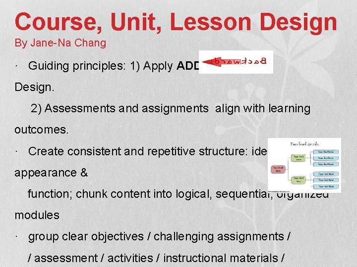 Course, Unit, Lesson Design By Jane-Na Chang · Guiding principles: 1) Apply ADDIE /