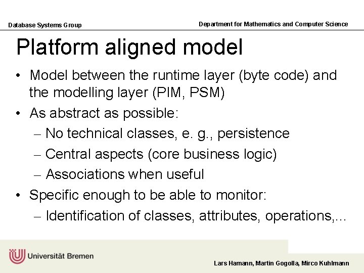 Database Systems Group Department for Mathematics and Computer Science Platform aligned model • Model