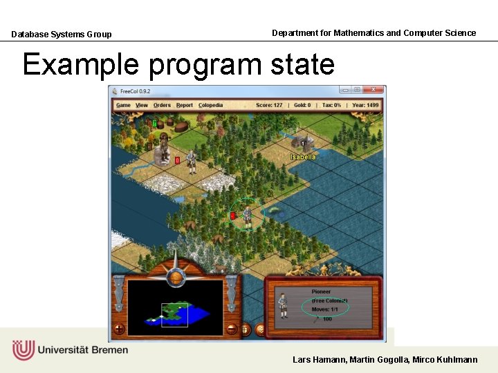 Database Systems Group Department for Mathematics and Computer Science Example program state Lars Hamann,