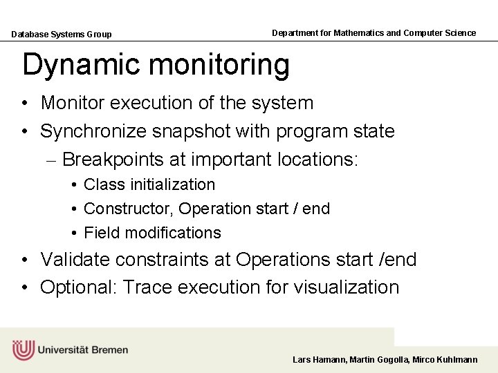 Database Systems Group Department for Mathematics and Computer Science Dynamic monitoring • Monitor execution