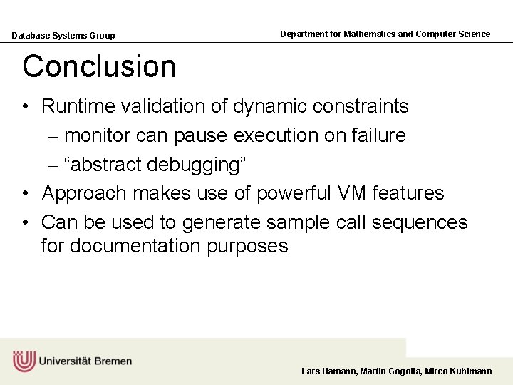 Database Systems Group Department for Mathematics and Computer Science Conclusion • Runtime validation of
