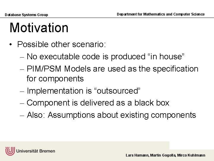 Database Systems Group Department for Mathematics and Computer Science Motivation • Possible other scenario: