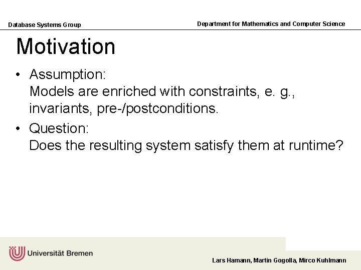 Database Systems Group Department for Mathematics and Computer Science Motivation • Assumption: Models are