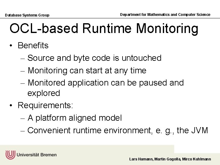 Database Systems Group Department for Mathematics and Computer Science OCL-based Runtime Monitoring • Benefits