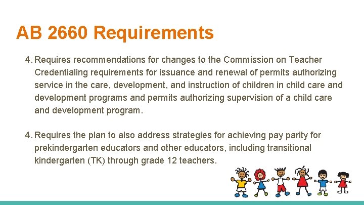 AB 2660 Requirements 4. Requires recommendations for changes to the Commission on Teacher Credentialing