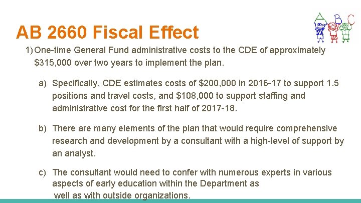 AB 2660 Fiscal Effect 1) One-time General Fund administrative costs to the CDE of