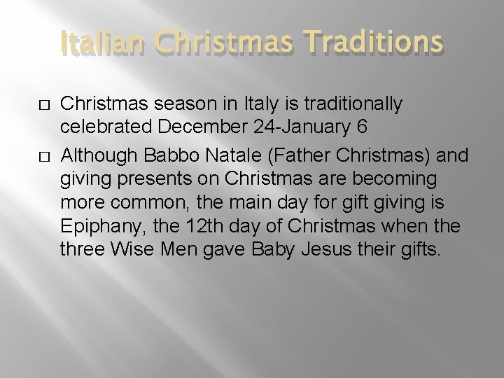 Italian Christmas Traditions � � Christmas season in Italy is traditionally celebrated December 24