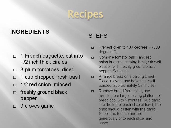 Recipes INGREDIENTS STEPS � � � � 1 French baguette, cut into 1/2 inch