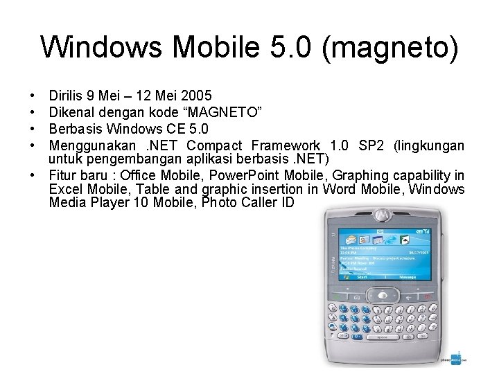 Windows Mobile 5. 0 (magneto) • • Dirilis 9 Mei – 12 Mei 2005