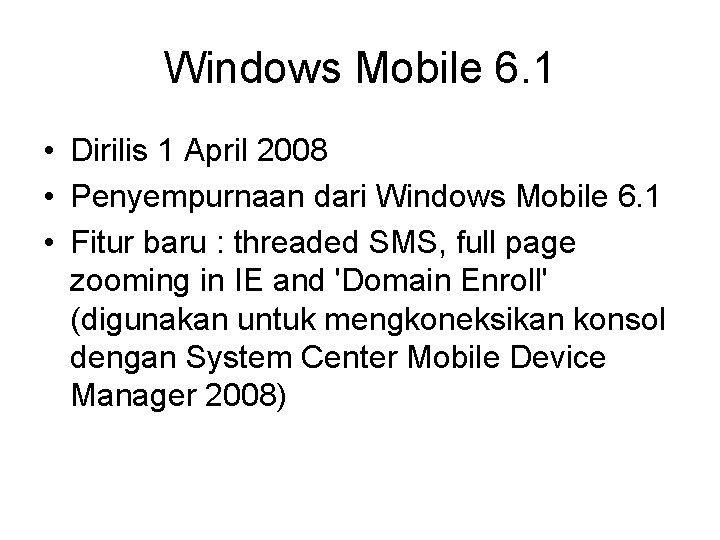 Windows Mobile 6. 1 • Dirilis 1 April 2008 • Penyempurnaan dari Windows Mobile