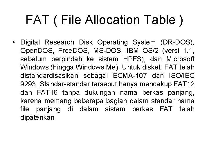 FAT ( File Allocation Table ) • Digital Research Disk Operating System (DR-DOS), Open.