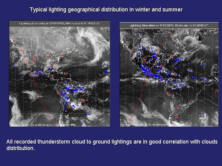 Typical lighting geographical distribution in winter and summer All recorded thunderstorm cloud to ground