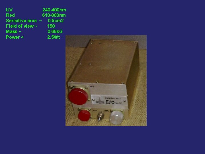 UV 240 -400 nm Red 610 -800 nm Sensitive area ~ 0. 5 cm