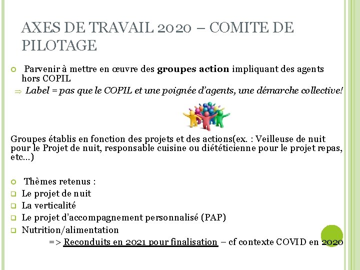 AXES DE TRAVAIL 2020 – COMITE DE PILOTAGE Parvenir à mettre en œuvre des