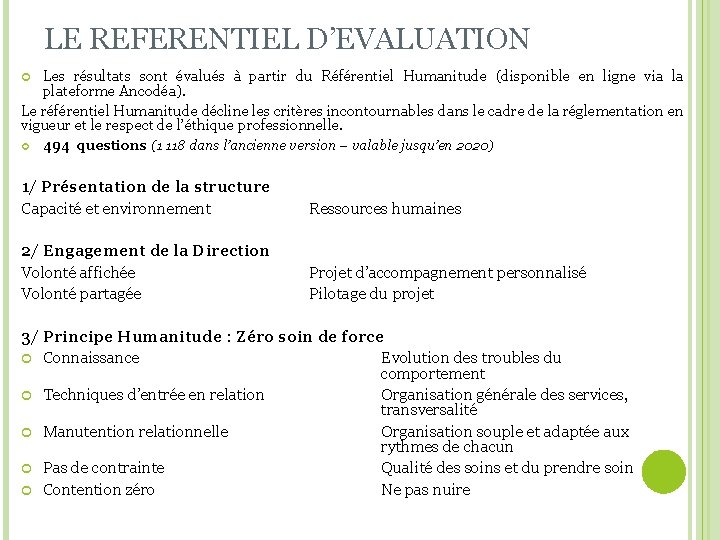 LE REFERENTIEL D’EVALUATION Les résultats sont évalués à partir du Référentiel Humanitude (disponible en