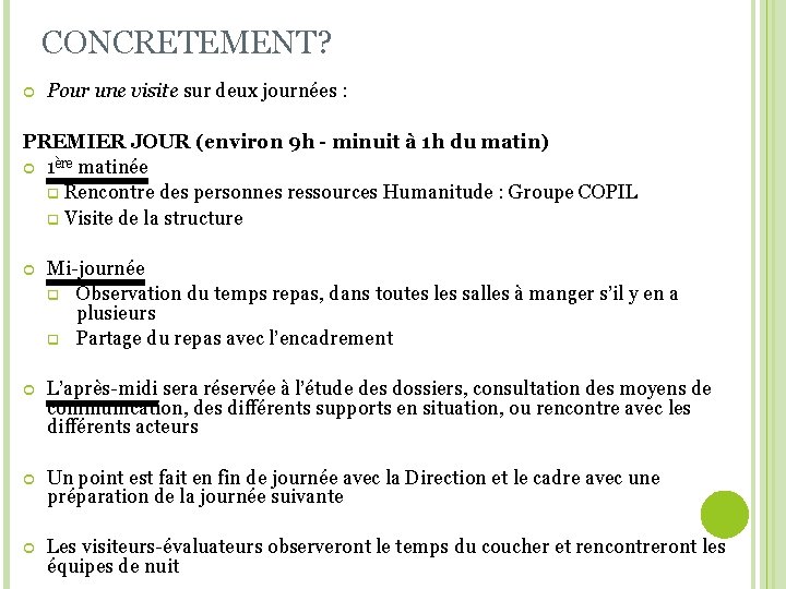 CONCRETEMENT? Pour une visite sur deux journées : PREMIER JOUR (environ 9 h -