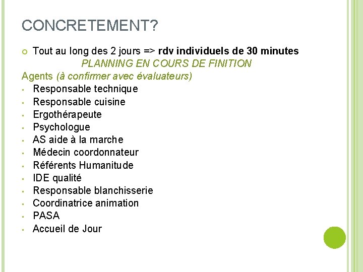 CONCRETEMENT? Tout au long des 2 jours => rdv individuels de 30 minutes PLANNING