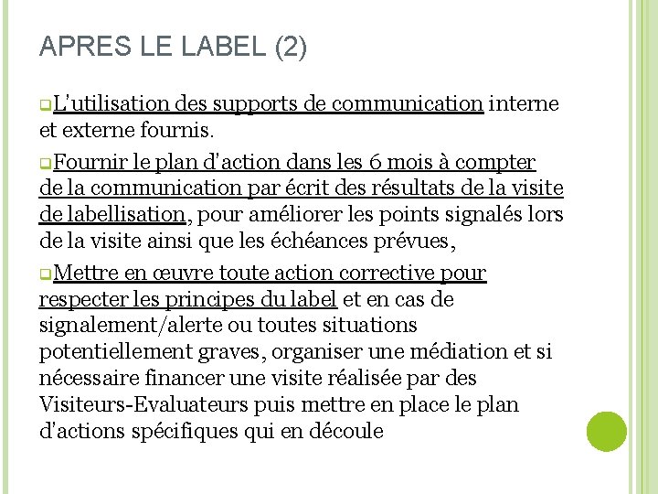 APRES LE LABEL (2) q. L’utilisation des supports de communication interne et externe fournis.