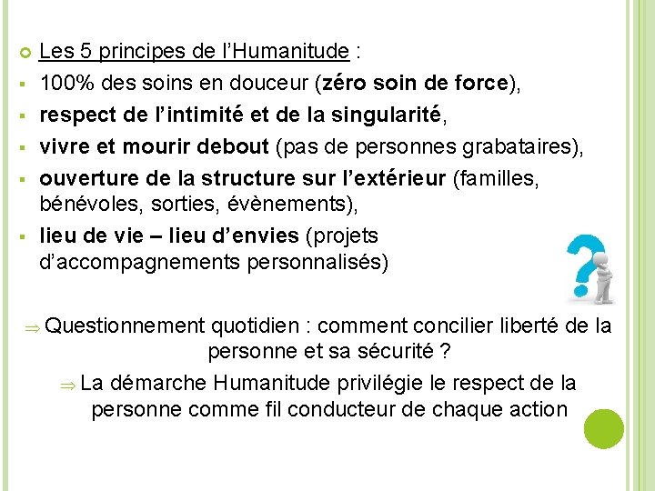  § § § Les 5 principes de l’Humanitude : 100% des soins en