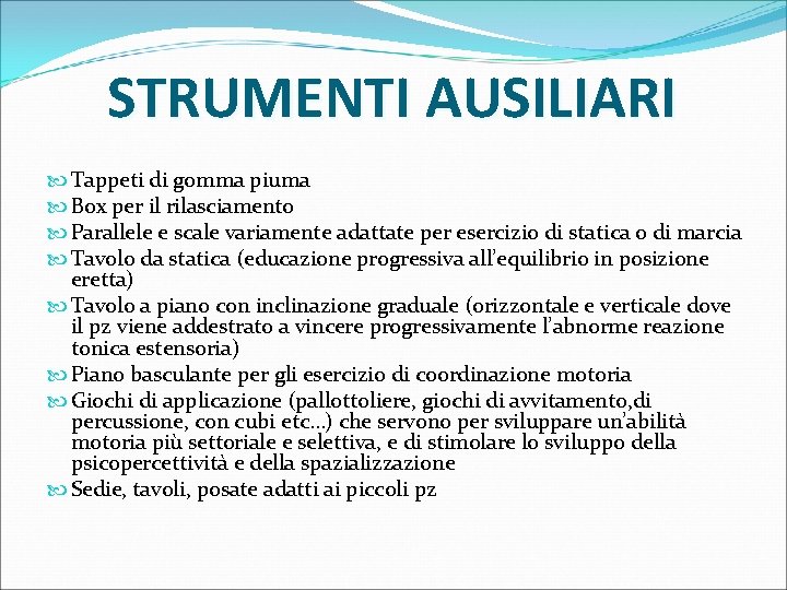 STRUMENTI AUSILIARI Tappeti di gomma piuma Box per il rilasciamento Parallele e scale variamente