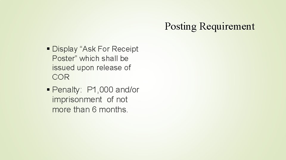 Posting Requirement § Display “Ask For Receipt Poster” which shall be issued upon release