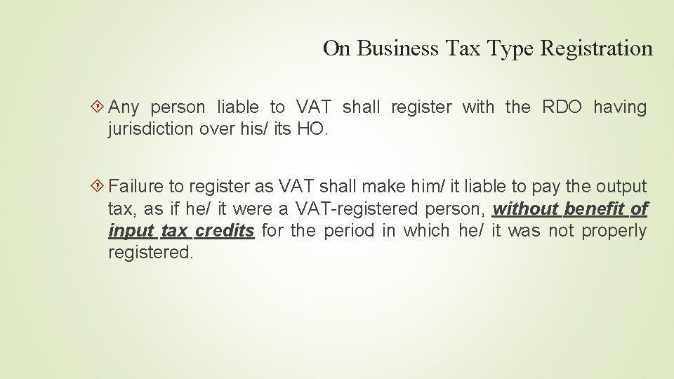 On Business Tax Type Registration Any person liable to VAT shall register with the