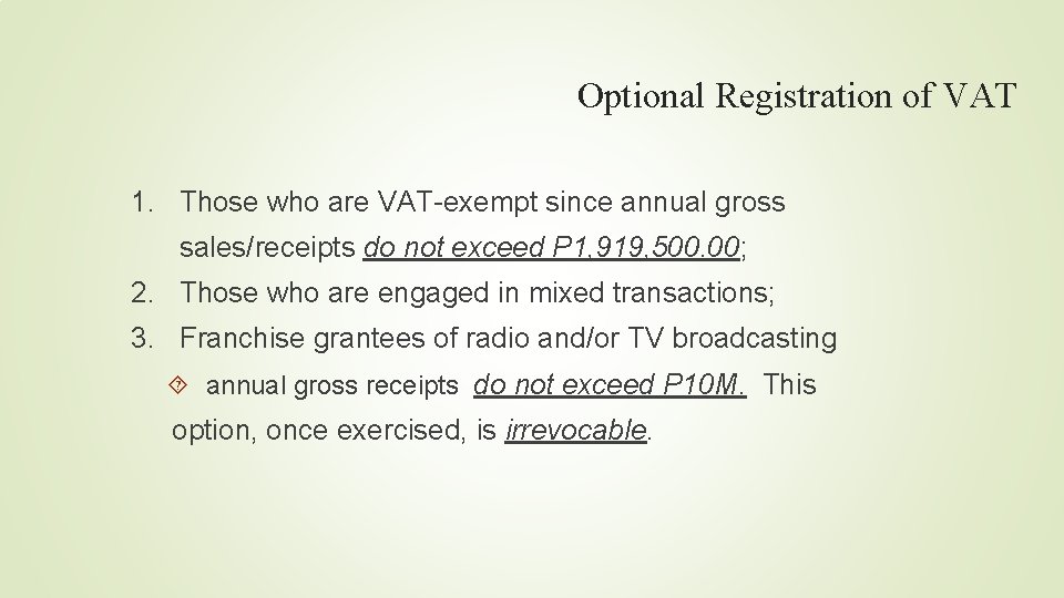 Optional Registration of VAT 1. Those who are VAT-exempt since annual gross sales/receipts do