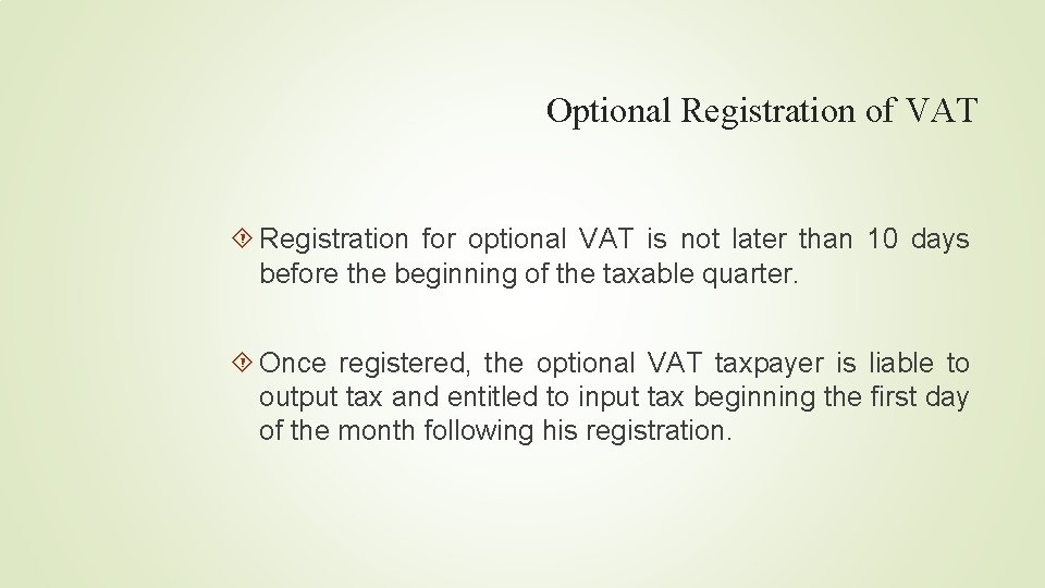 Optional Registration of VAT Registration for optional VAT is not later than 10 days