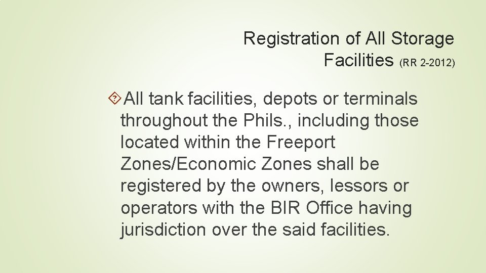 Registration of All Storage Facilities (RR 2 -2012) All tank facilities, depots or terminals