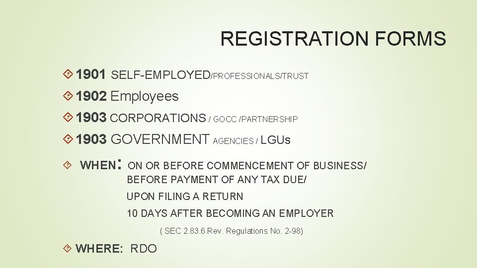 REGISTRATION FORMS 1901 SELF-EMPLOYED/PROFESSIONALS/TRUST 1902 Employees 1903 CORPORATIONS / GOCC /PARTNERSHIP 1903 GOVERNMENT AGENCIES