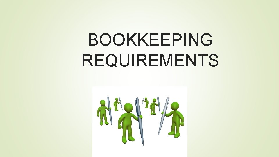BOOKKEEPING REQUIREMENTS 