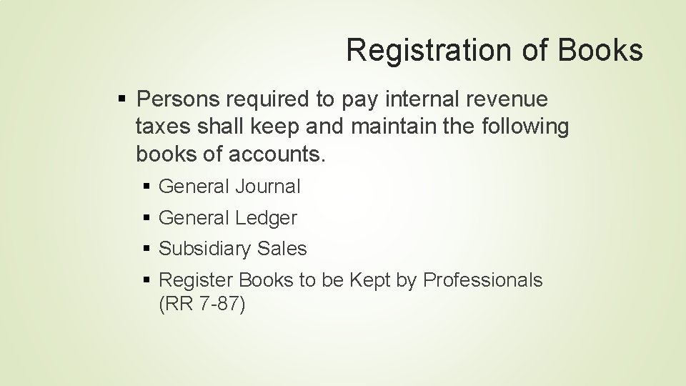 Registration of Books § Persons required to pay internal revenue taxes shall keep and