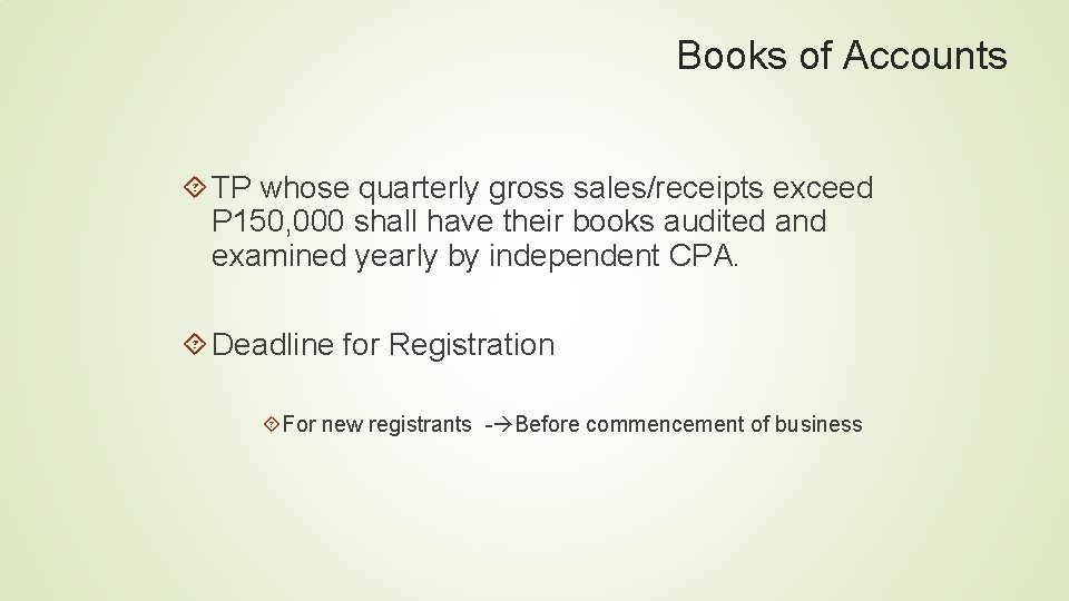 Books of Accounts TP whose quarterly gross sales/receipts exceed P 150, 000 shall have