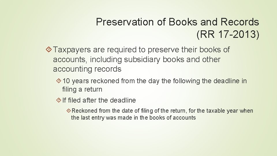 Preservation of Books and Records (RR 17 -2013) Taxpayers are required to preserve their