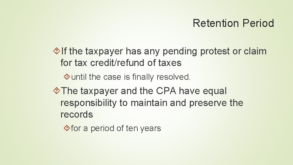 Retention Period If the taxpayer has any pending protest or claim for tax credit/refund