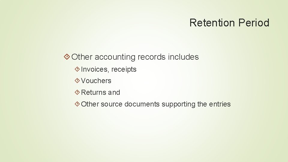 Retention Period Other accounting records includes Invoices, receipts Vouchers Returns and Other source documents