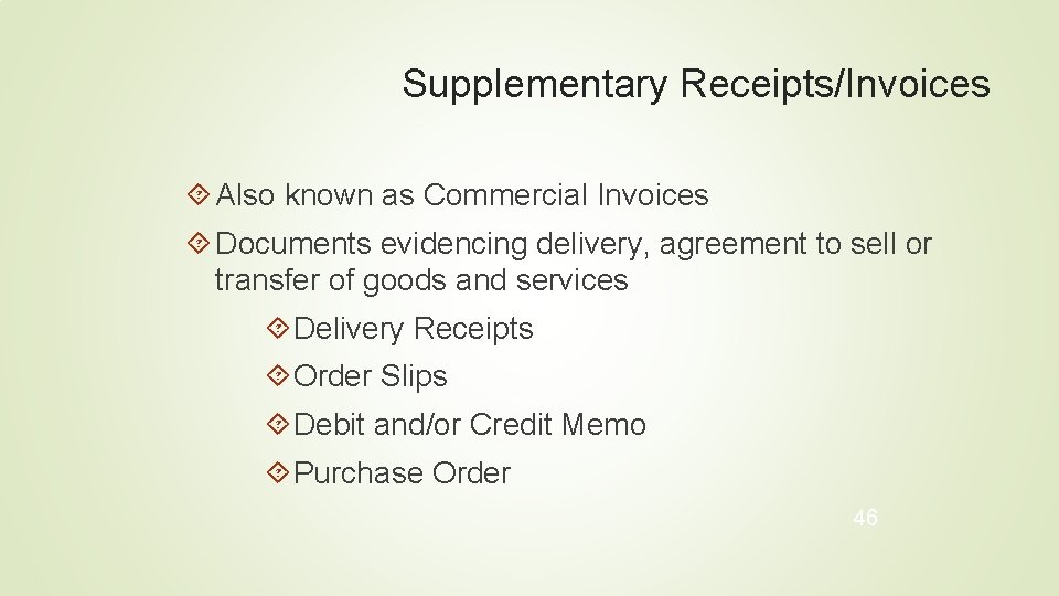 Supplementary Receipts/Invoices Also known as Commercial Invoices Documents evidencing delivery, agreement to sell or