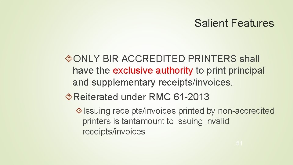 Salient Features ONLY BIR ACCREDITED PRINTERS shall have the exclusive authority to print principal